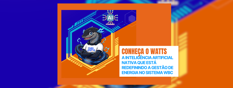 WATTS: A Inteligência Artificial Nativa que está Redefinindo a Gestão de Energia no Sistema WBC