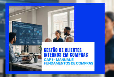 Gestão de Clientes Internos em Compras: O Segredo para Transformar Requisições em Parcerias Estratégicas
