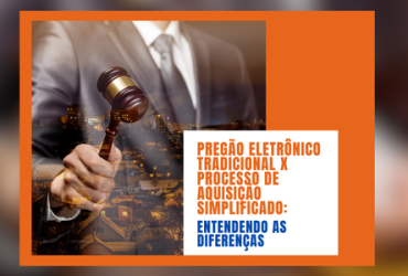 Pregão Eletrônico Tradicional x Processo de Aquisição Simplificado: Entendendo as Diferenças